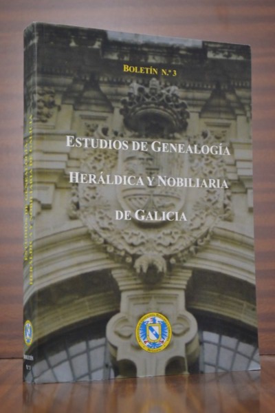 ESTUDIOS DE GENEALOGÍA, HERÁLDICA Y NOBILIARIA DE GALICIA. Boletín nº 3